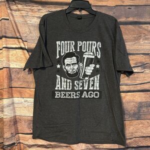 Funny Abraham Lincoln Beer T-Shirt XL Four Pours & Seven Beers Ago History Tee